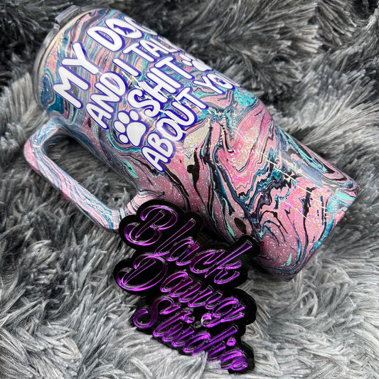 RTS 32oz Handled Tumbler | Crushed Diamonds Glitter with Purple Pink Teal Aqua Hydro Dip | My Dog and I Talk Shit About You decal